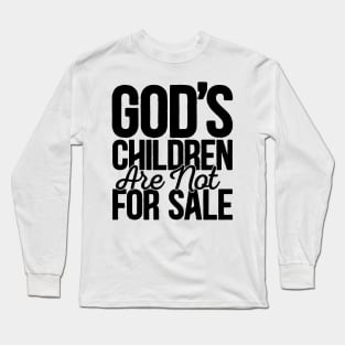 God's Children Are Not For Sale Hilarious Jim Caviezel Quote Design Long Sleeve T-Shirt